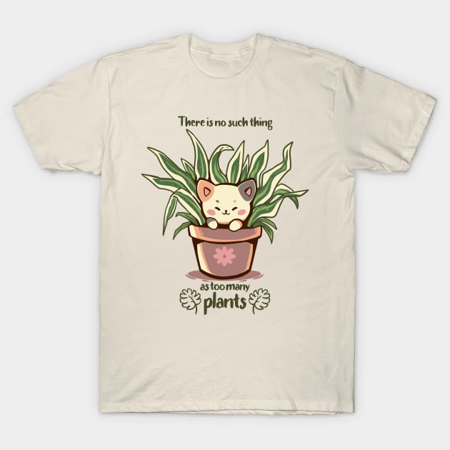 There is no such thing as too many plants T-Shirt by TechraNova